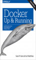 Okładka książki: Docker: Up & Running. Shipping Reliable Containers in Production. 2nd Edition