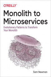 Okładka: Monolith to Microservices. Evolutionary Patterns to Transform Your Monolith
