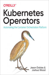 Okładka: Kubernetes Operators. Automating the Container Orchestration Platform