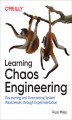 Okładka książki: Learning Chaos Engineering. Discovering and Overcoming System Weaknesses Through Experimentation