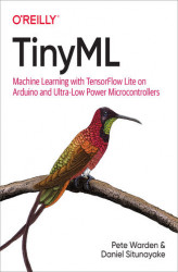 Okładka: TinyML. Machine Learning with TensorFlow Lite on Arduino and Ultra-Low-Power Microcontrollers