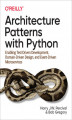 Okładka książki: Architecture Patterns with Python. Enabling Test-Driven Development, Domain-Driven Design, and Event-Driven Microservices