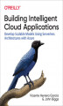 Okładka książki: Building Intelligent Cloud Applications. Develop Scalable Models Using Serverless Architectures with Azure