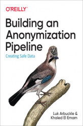 Okładka: Building an Anonymization Pipeline. Creating Safe Data