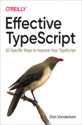 Okładka: Effective TypeScript. 62 Specific Ways to Improve Your TypeScript