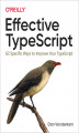 Okładka książki: Effective TypeScript. 62 Specific Ways to Improve Your TypeScript