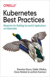 Okładka: Kubernetes Best Practices. Blueprints for Building Successful Applications on Kubernetes