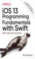 Okładka książki: iOS 13 Programming Fundamentals with Swift. Swift, Xcode, and Cocoa Basics