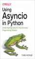 Okładka książki: Using Asyncio in Python. Understanding Python's Asynchronous Programming Features