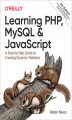 Okładka książki: Learning PHP, MySQL & JavaScript. 6th Edition