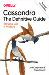 Okładka: Cassandra: The Definitive Guide, (Revised) Third Edition. 3rd Edition