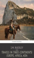 Okładka książki: Travels in Three Continents: Europe, Africa, Asia