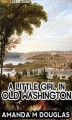 Okładka książki: A Little Girl in Old Washington