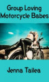 Okładka książki: Group Loving Motorcycle Babes