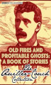 Okładka książki: Old Fires And Profitable Ghosts