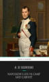 Okładka książki: Napoleon’s Life in Camp and Cabinet