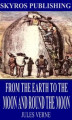 Okładka książki: From the Earth to the Moon and Round the Moon