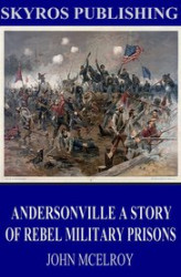 Okładka: Andersonville A Story of Rebel Military Prisons