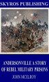 Okładka książki: Andersonville A Story of Rebel Military Prisons
