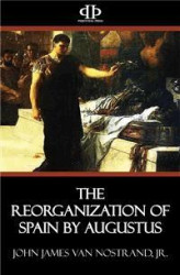 Okładka: The Reorganization of Spain by Augustus