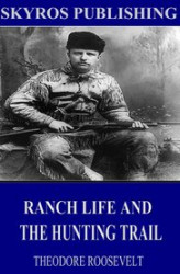 Okładka: Ranch Life and the Hunting-Trail