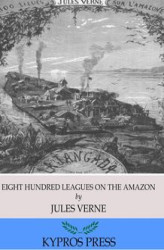 Okładka: Eight Hundred Leagues on the Amazon