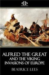 Okładka: Alfred the Great and the Viking Invasions of Europe