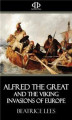 Okładka książki: Alfred the Great and the Viking Invasions of Europe