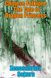 Okładka: Chinese Folklore  The Tale of Dragon Princess