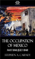 Okładka książki: The Occupation of Mexico - May 1846-July 1848