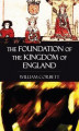 Okładka książki: The Foundation of the Kingdom of England