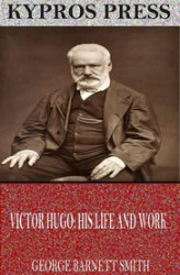 Okładka: Victor Hugo: His Life and Work