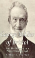 Okładka książki: George Müller of Bristol and His Witness to a Prayer-hearing God