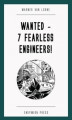 Okładka książki: Wanted - 7 Fearless Engineers!