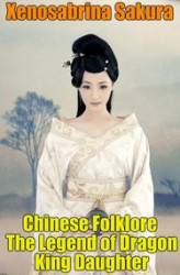 Okładka: Chinese Folklore The Legend of Dragon King Daughter
