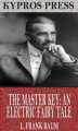 Okładka książki: The Master Key: An Electric Fairy Tale