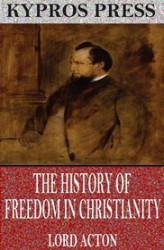 Okładka: The History of Freedom in Christianity