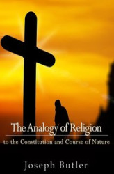 Okładka: The Analogy of Religion to the Constitution and Course of Nature