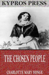 Okładka: The Chosen People. A Compendium of Sacred and Church History for School-Children