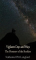 Okładka książki: Vigilante Days and Ways; The Pioneers of the Rockies (Vol 1)
