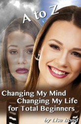 Okładka: A to Z Changing My Mind Changing My Life for Total Beginners