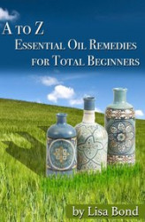 Okładka: A to Z Essential Oil Remedies for Total Beginners