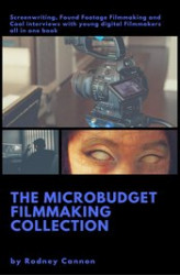 Okładka: The Micro Budget Filmmaking Collection
