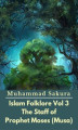 Okładka książki: Islam Folklore Vol 3 The Staff of Prophet Moses (Musa)