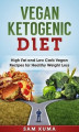 Okładka książki: Vegan Ketogenic Diet Cookbook