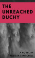 Okładka książki: The Unreached Duchy