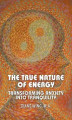 Okładka książki: The True Nature of Energy