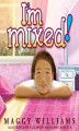 Okładka książki: I'm Mixed!
