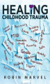 Okładka książki: Healing Childhood Trauma