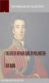 Okładka książki: The Life of Arthur Duke of Wellington